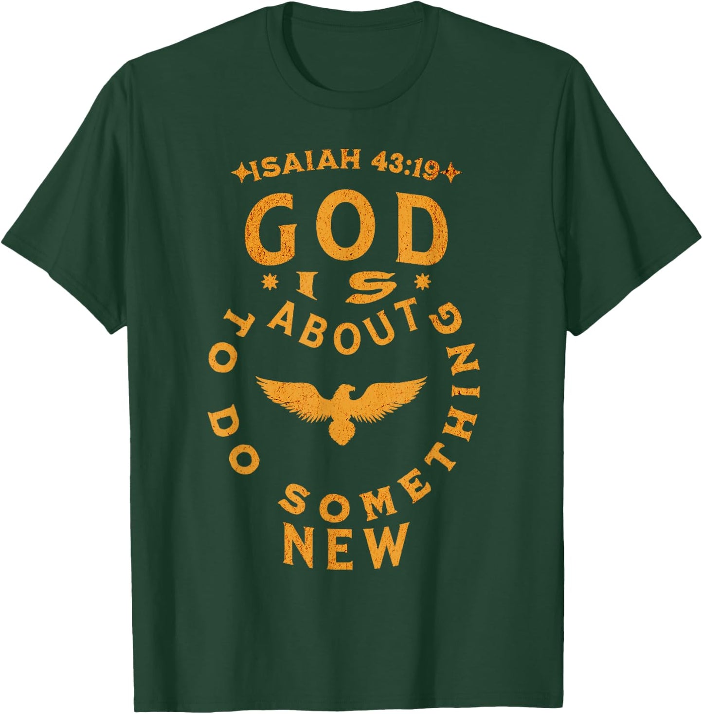 God is about to do something new Isaiah 43:19 T-Shirt - T-Shirt | Forest