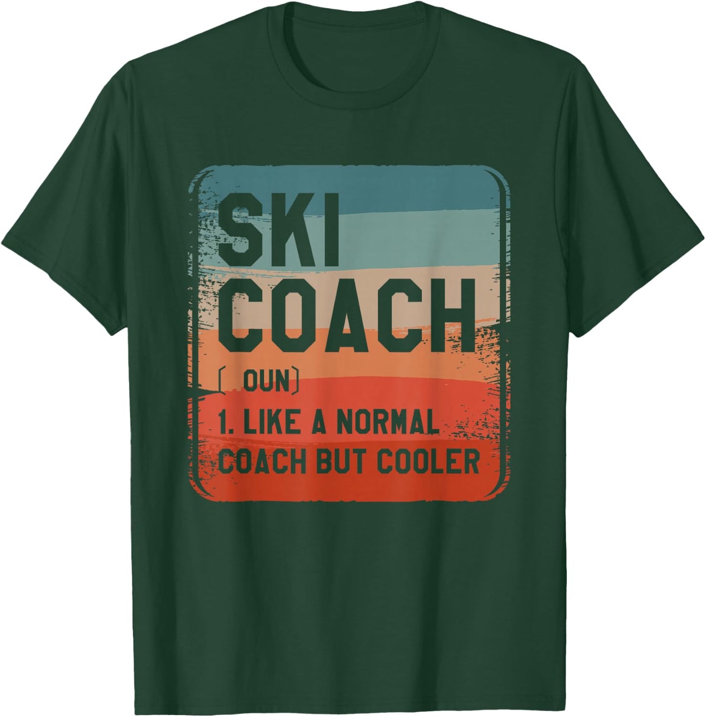 Ski Coach Like A Normal Coach But Cooler Coaches T-Shirt - T-Shirt | Forest