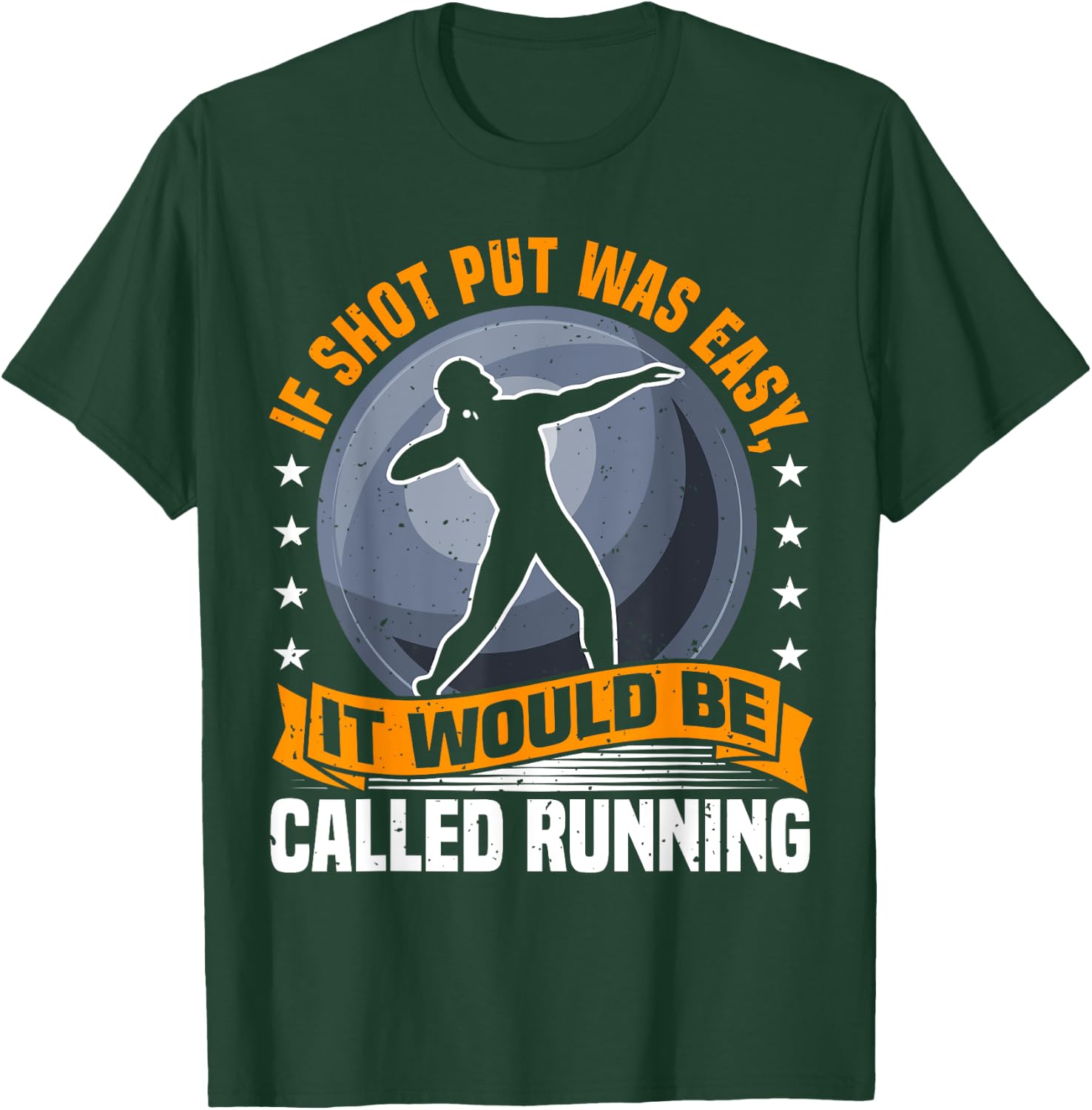 Shot Put Athlete Saying, Funny Running Comparison, Thrower T-Shirt - T-Shirt | Forest