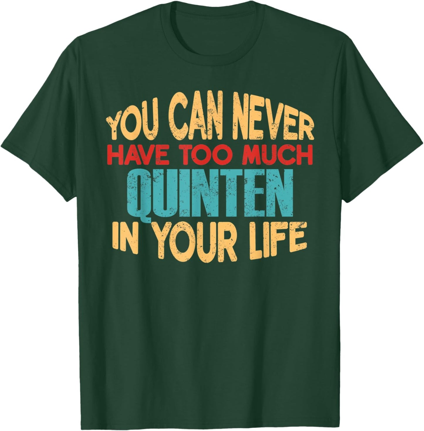 Funny Quinten Personalized First Name Joke Item T-Shirt - T-Shirt | Forest
