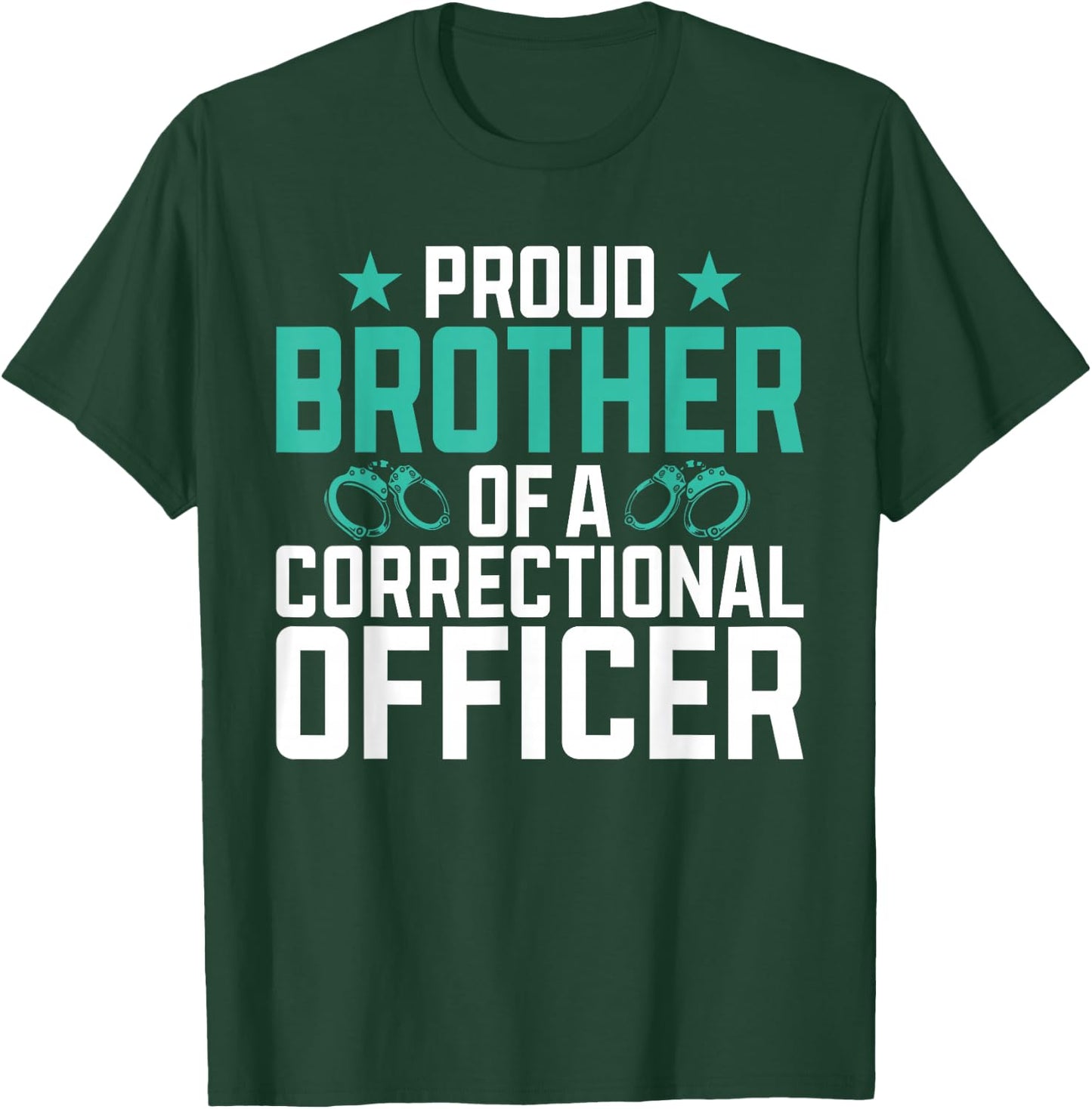 Proud Brother of a Correctional Officer T-Shirt - T-Shirt | Forest