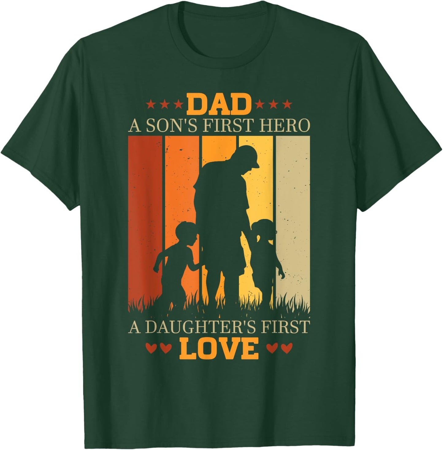 Dad a sons first hero a daughters first love for Fathers Day T-Shirt - T-Shirt | Forest