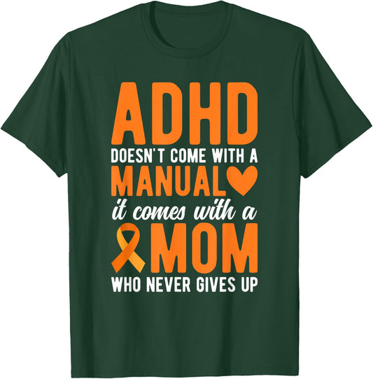 Proud ADHD Mom Never Gives Up Mom ADHD Awareness T-Shirt - T-Shirt | Forest