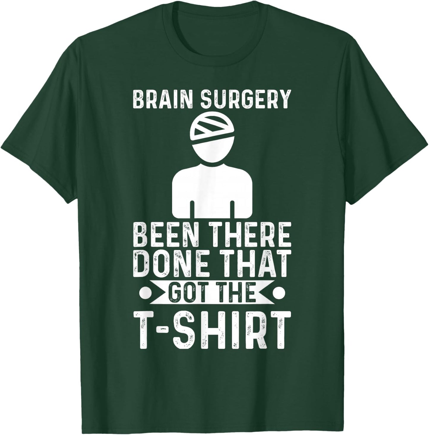 Brain Surgery Been There Done That Funny Recovery Survivor T-Shirt - T-Shirt | Forest