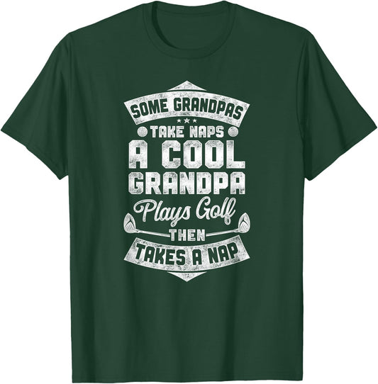 Golf Vintage Some Grandpas Take Naps A Cool Grandpa Plays T-Shirt - T-Shirt | Forest
