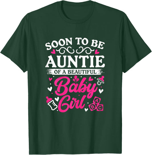 Soon to Be Auntie of a Beautiful Baby Girl Baby Shower T-Shirt - T-Shirt | Forest