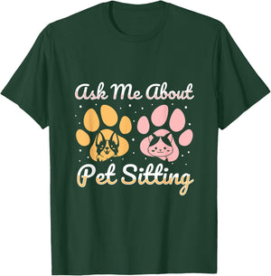 Ask Me About Pet Sitting pet sitter T-Shirt - T-Shirt | Forest