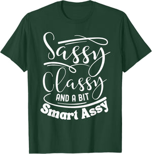 Classy sassy and a bit smart assy women motivational T-Shirt - T-Shirt | Forest