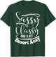 Classy sassy and a bit smart assy women motivational T-Shirt - T-Shirt | Forest