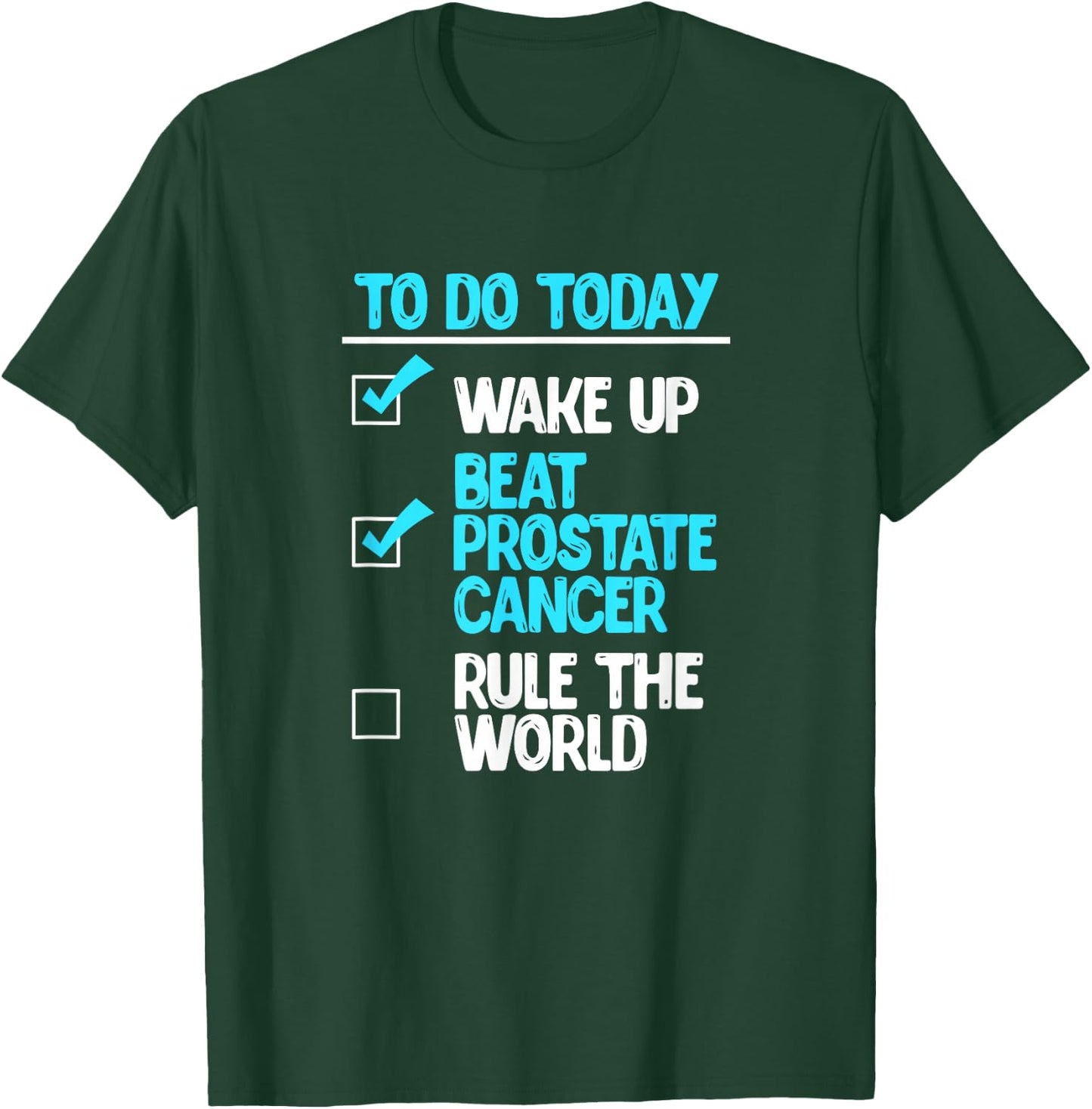 To Do Today Beat Prostate Cancer Fighter Warrior T-Shirt - T-Shirt | Forest
