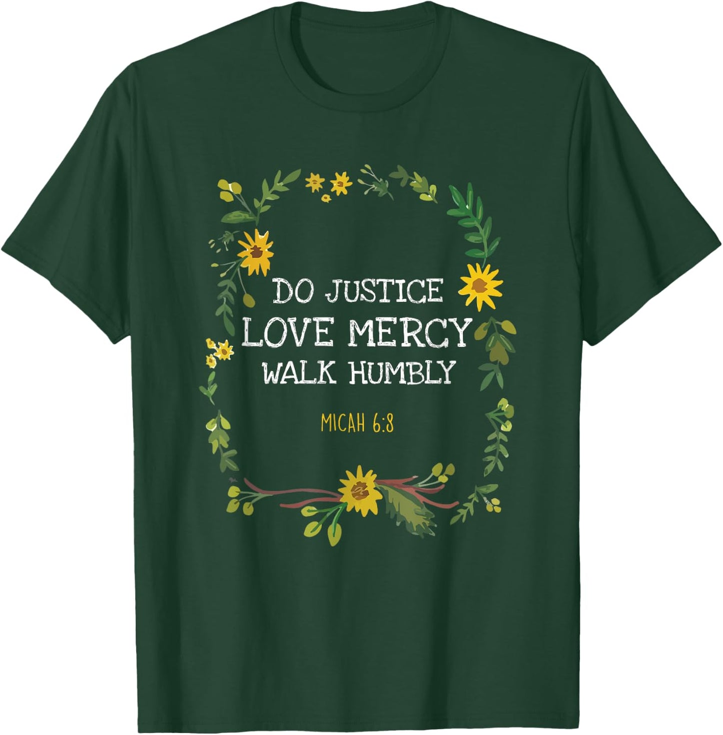 Do Justice Love Mercy Walk Humbly Micah 6:8 Christian Verse T-Shirt - T-Shirt | Forest