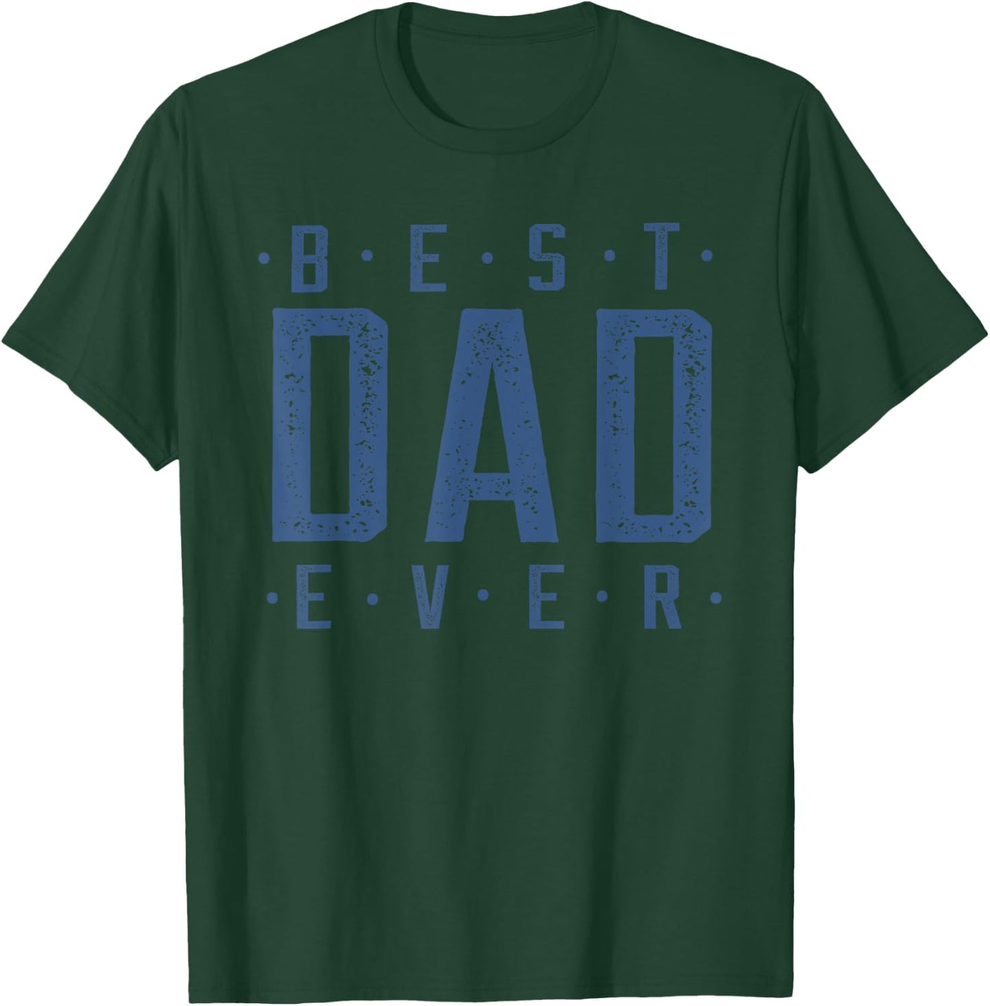 Best Dad Ever Father's Day T-Shirt - T-Shirt | Forest