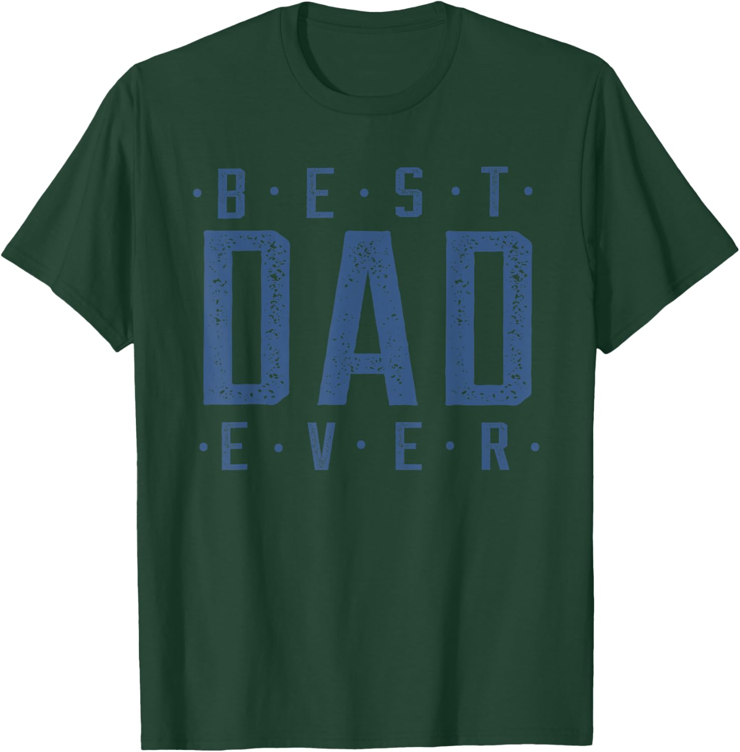 Best Dad Ever Father's Day T-Shirt - T-Shirt | Forest