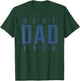 Best Dad Ever Father's Day T-Shirt - T-Shirt | Forest