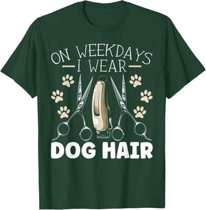 On Weekdays I Wear Dog Hair Dog Grooming Dog Groomer Women T-Shirt - T-Shirt | Forest