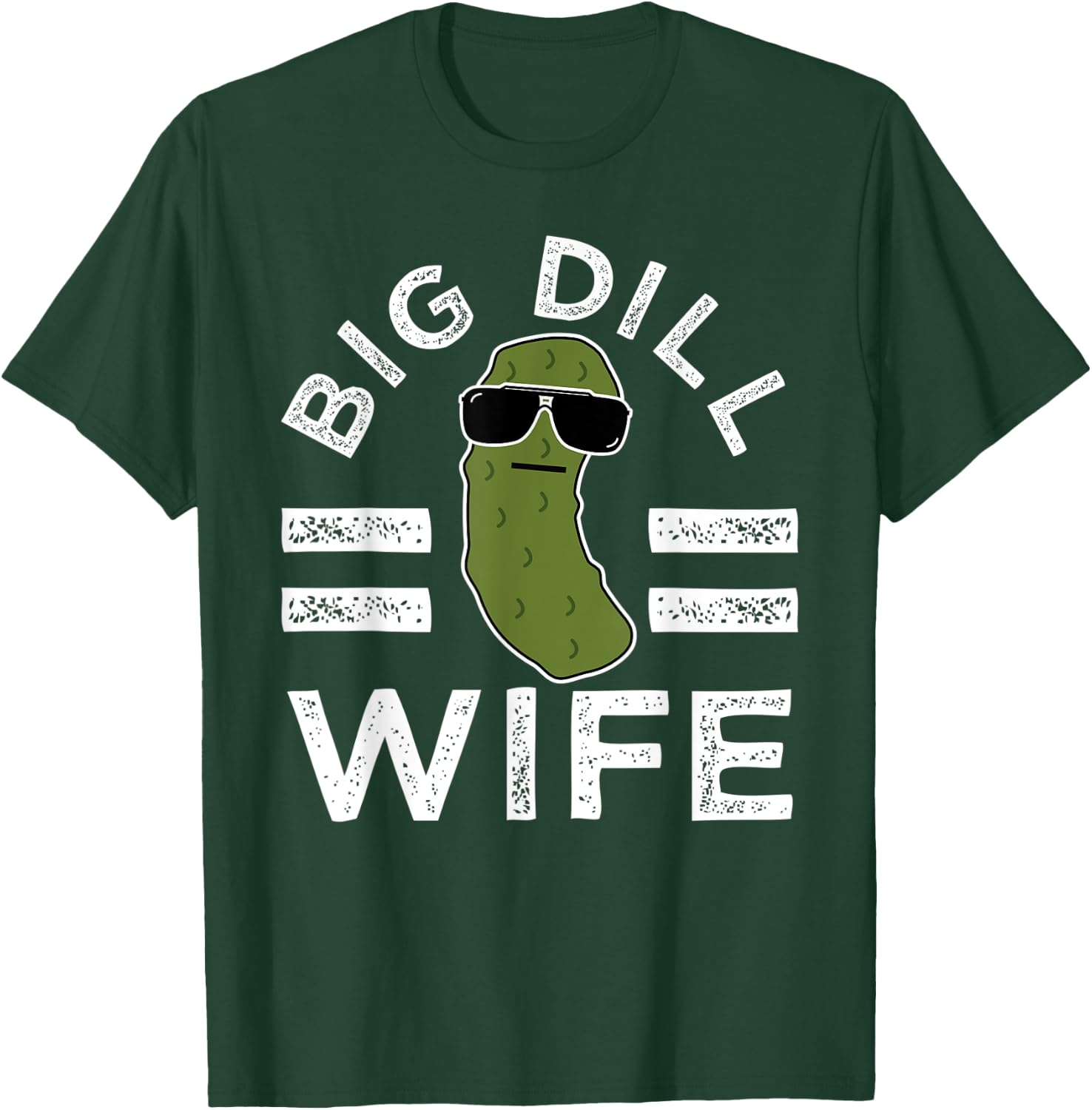 Pickle Pun Big Dill Wife Funny Women Saying Marriage Humor T-Shirt - T-Shirt | Forest