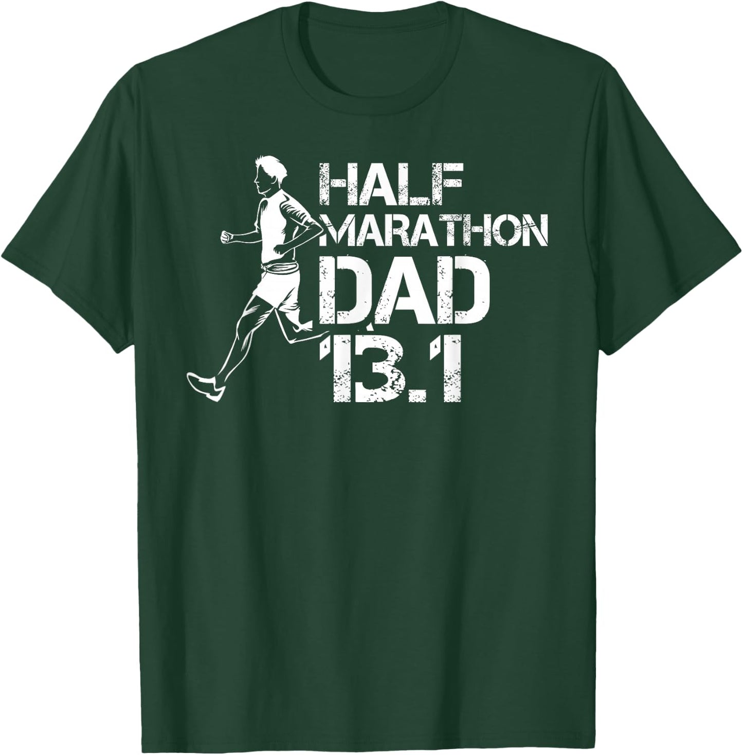 Running Half Marathoner Half Marathon Dad Half Marathon T-Shirt - T-Shirt | Forest