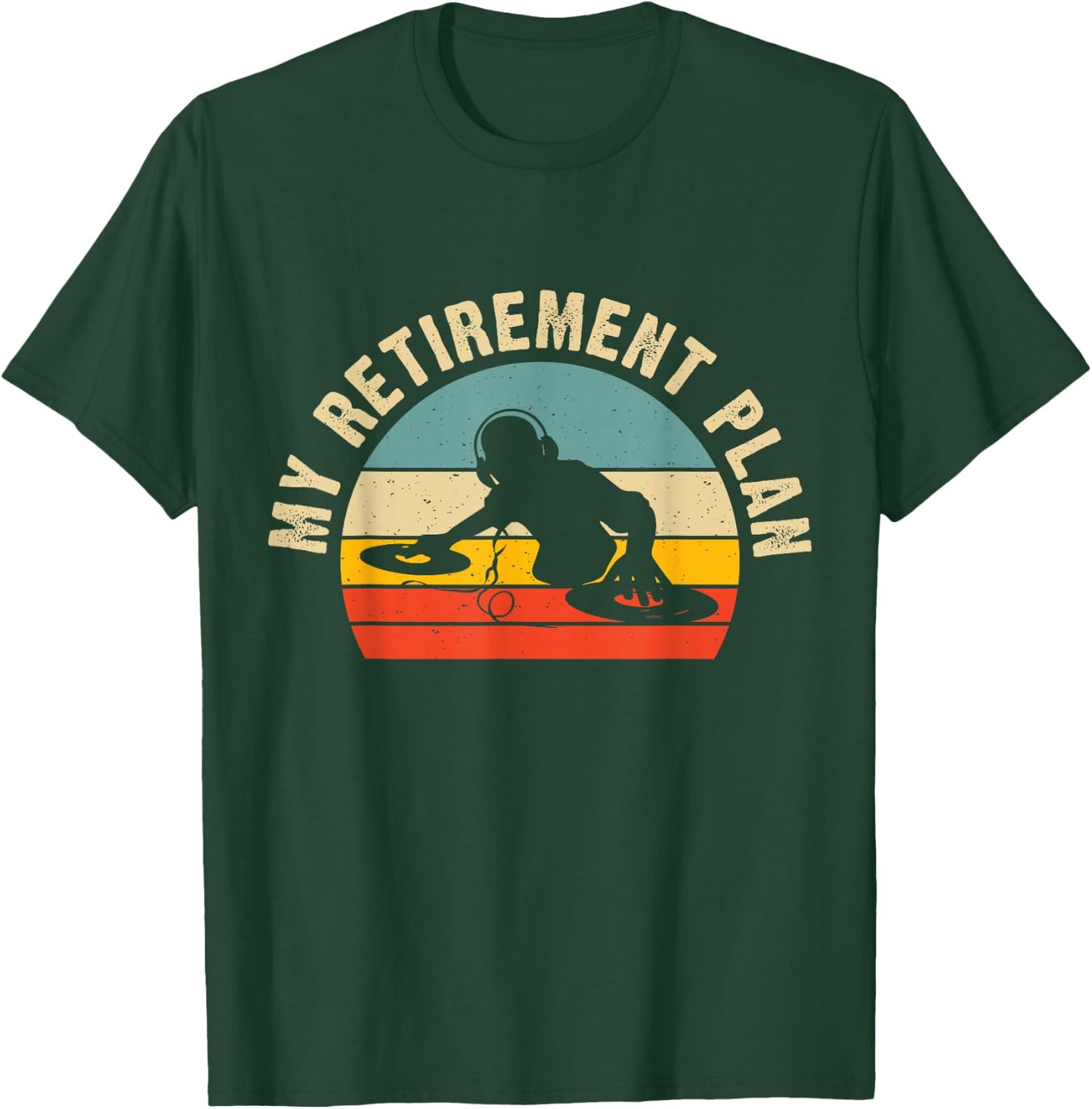 My Retirement Plan T-Shirt - T-Shirt | Forest