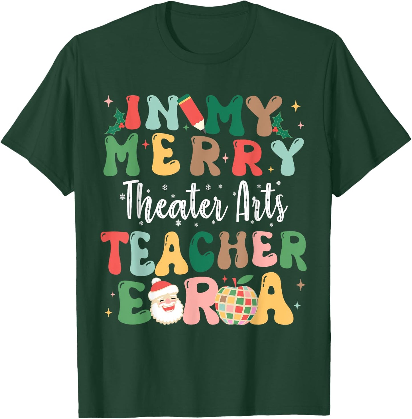 In My Merry Theater Arts Teacher Era Retro Christmas T-Shirt - T-Shirt | Forest