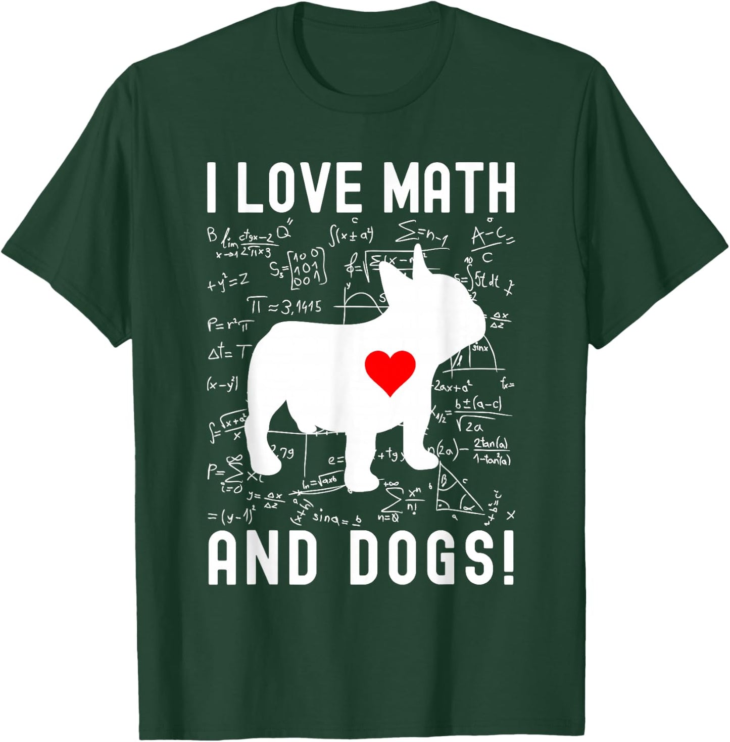I Love Math And Dogs - Dog Lover, Math Teacher, Math Lover Women Kids T-Shirt - T-Shirt | Forest