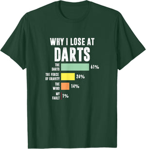 Why I Lose at Darts, Funny Darts Player T-Shirt - T-Shirt | Forest