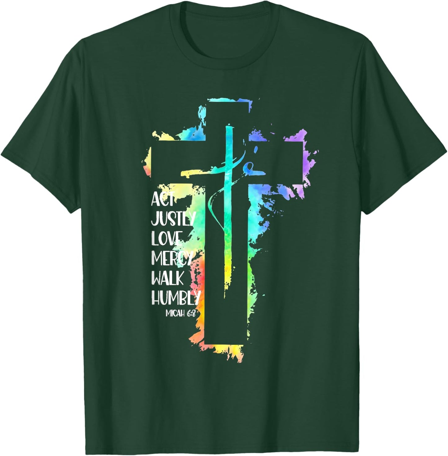 Tie Dye Cross Micah 6:8 Act Justly Bible Scripture Easter T-Shirt - T-Shirt | Forest
