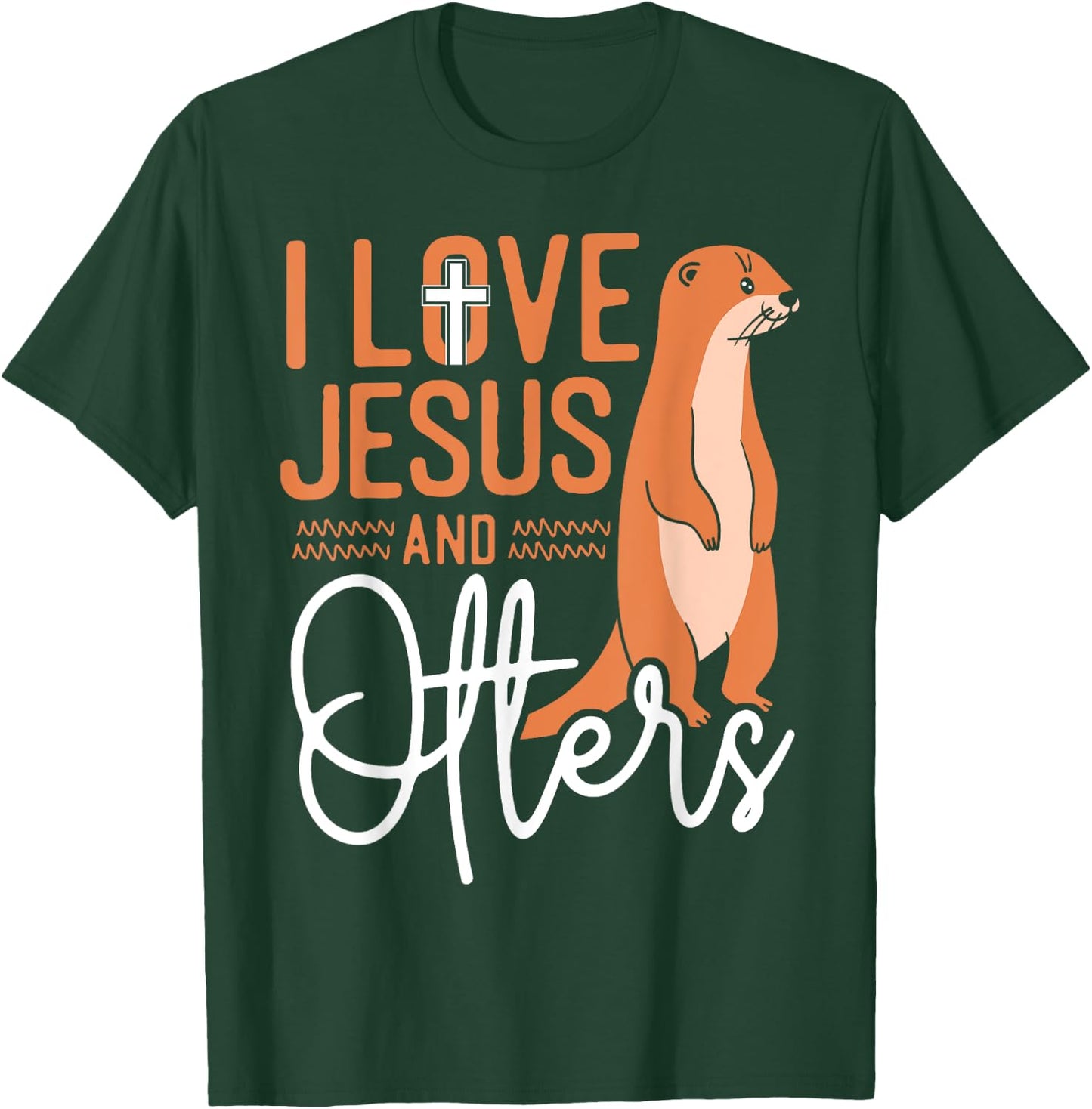 Otter Jesus Faith Christian I Love Jesus And Otters T-Shirt - T-Shirt | Forest
