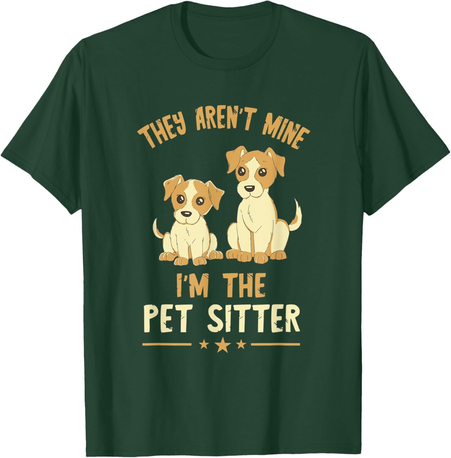 They Aren't Mine Pet Sitter Dog Sitter Pet Watcher Puppy Women T-Shirt - T-Shirt | Forest