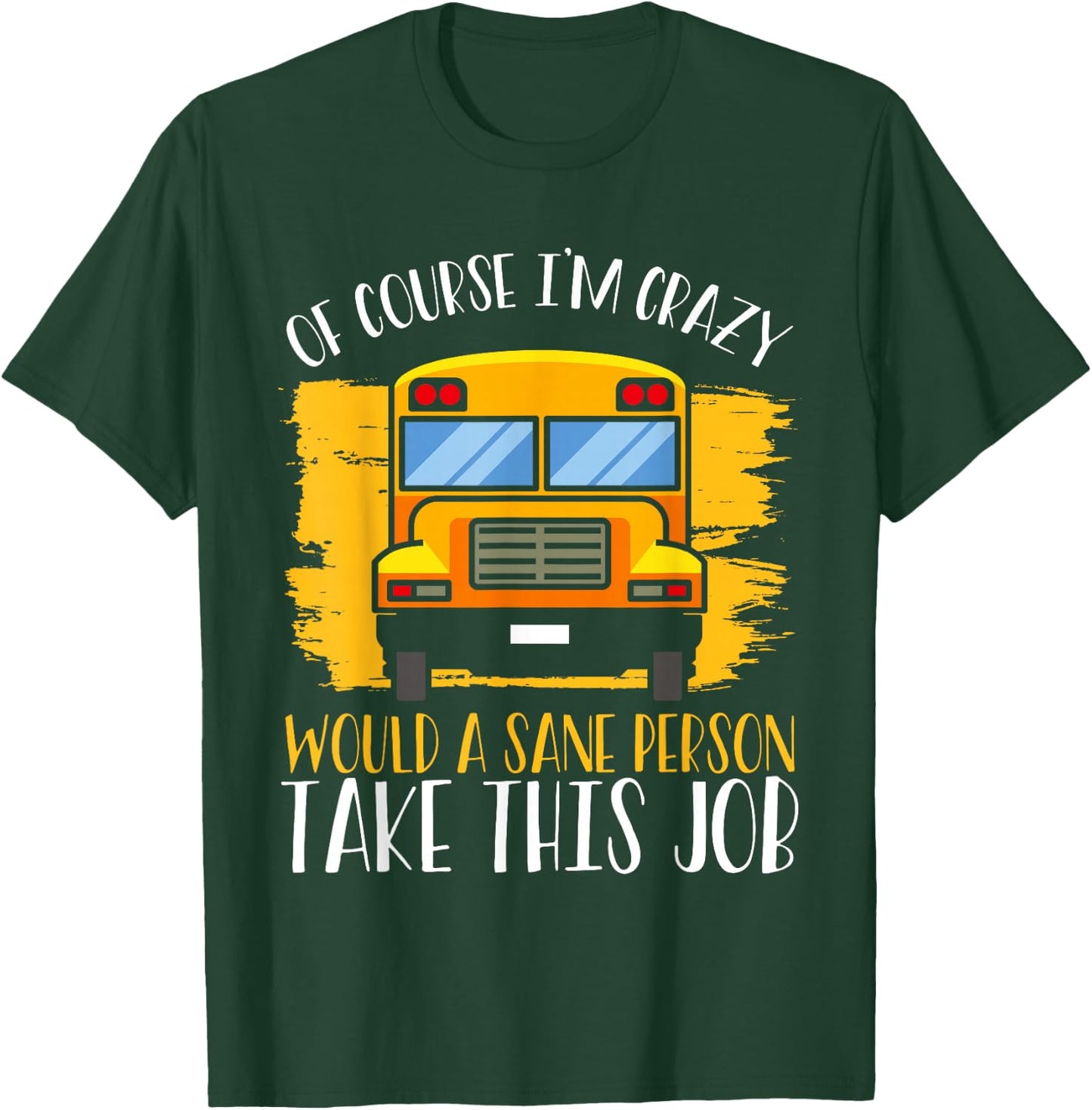 Hilarious Schoolbus Driver Saying - School Bus Driver Joke T-Shirt - T-Shirt | Forest