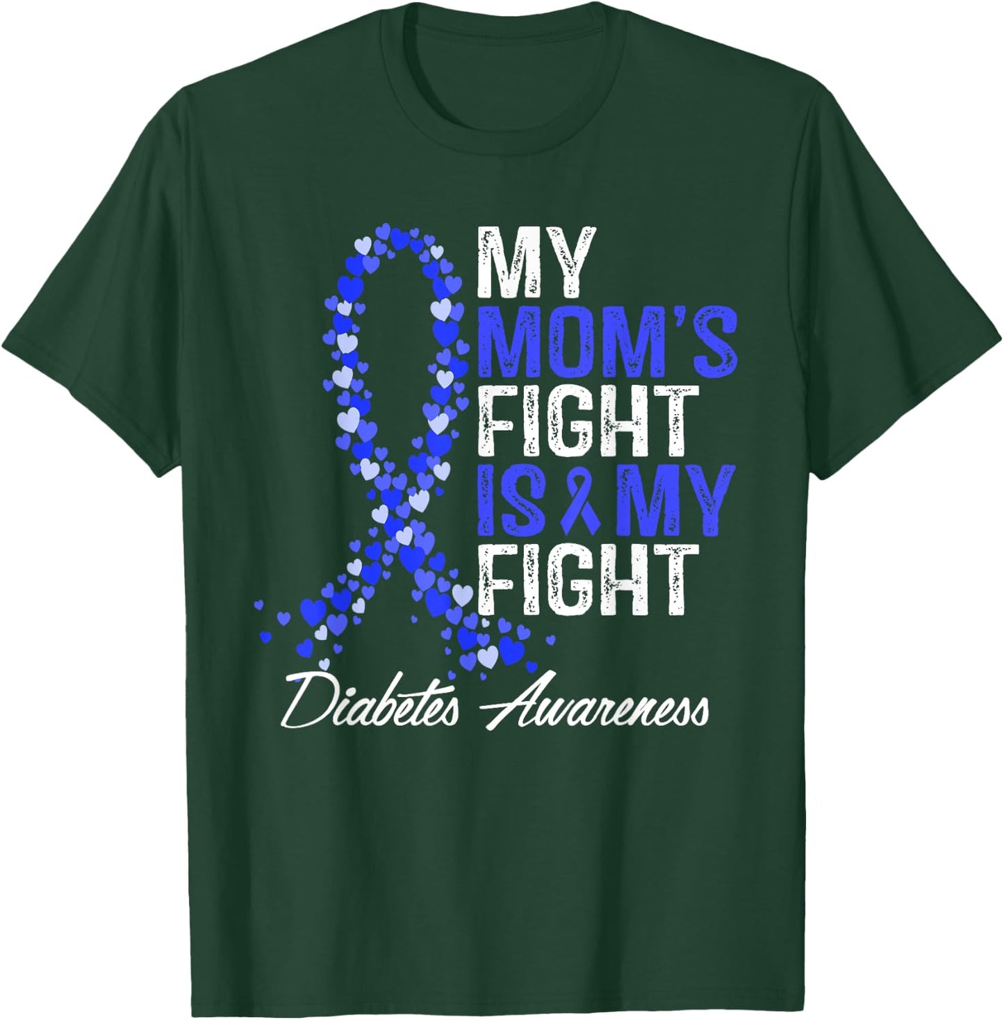 Diabetes Awareness Mom Fight Is My T1D Type 1 Mother Support T-Shirt - T-Shirt | Forest