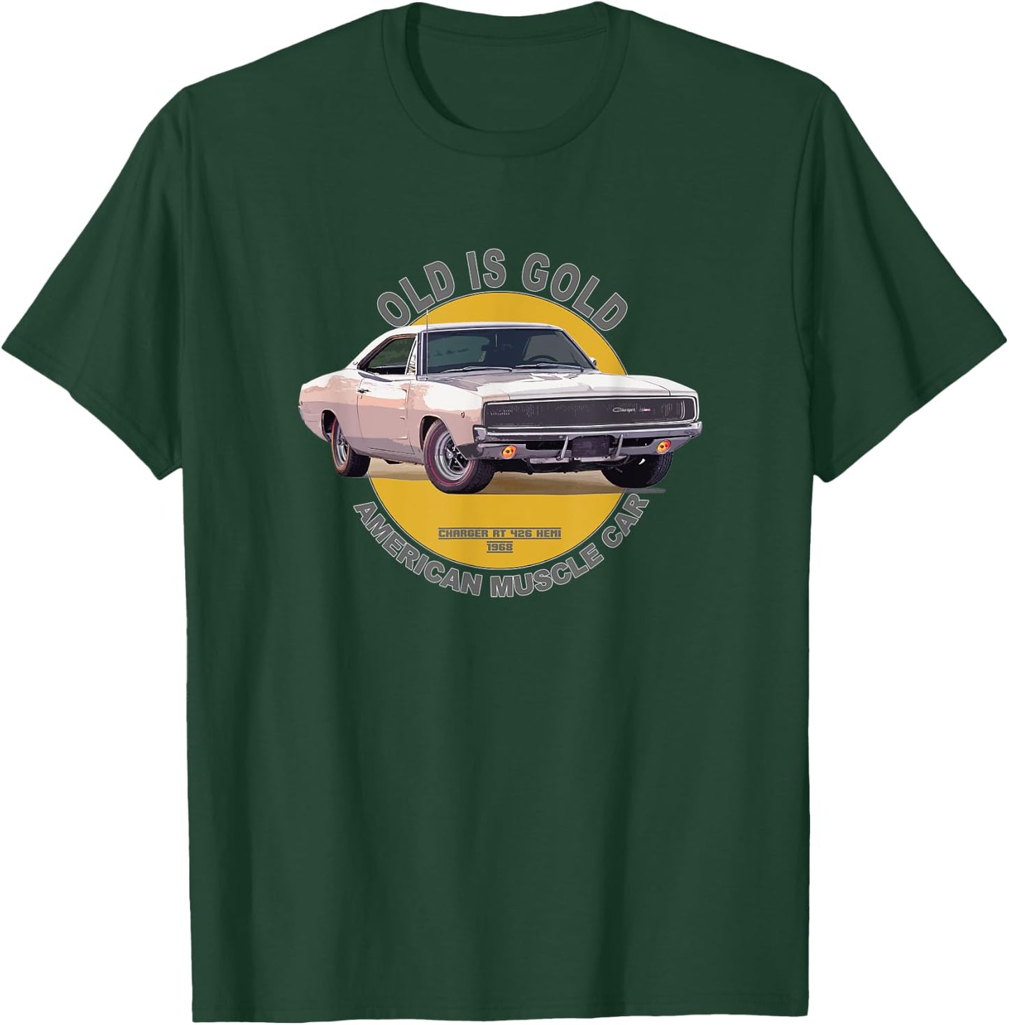 Charger RT 426 Hemi American Muscle Car 60s 70s Old is Gold T-Shirt - T-Shirt | Forest