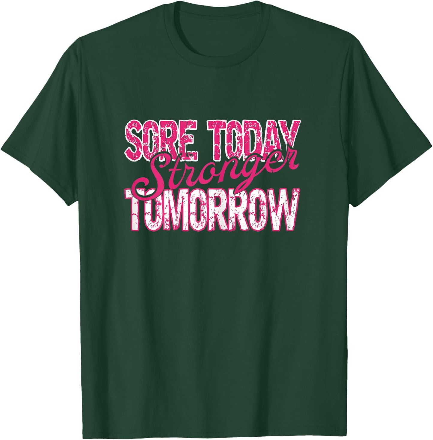 Sore Today Stronger Tomorrow Fitness Women Bodybuilding Gym T-Shirt - T-Shirt | Forest