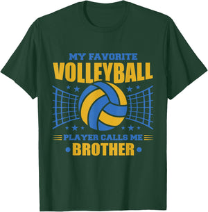 My Favorite Volleyball Player Calls Me Volleyball Brother T-Shirt - T-Shirt | Forest