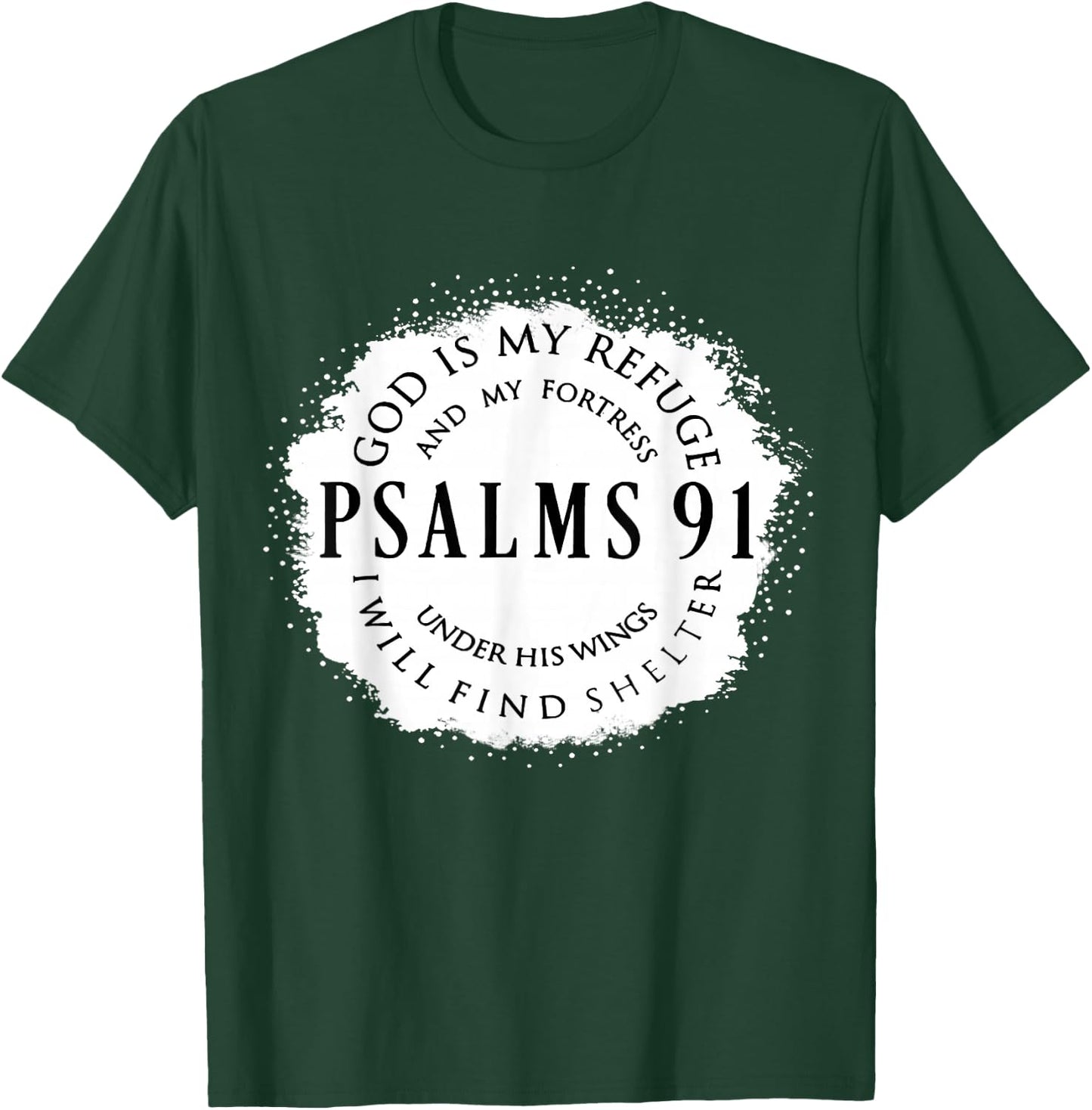 Christian Bible Verse Psalms 91 God Is My Refuge My Fortress T-Shirt - T-Shirt | Forest