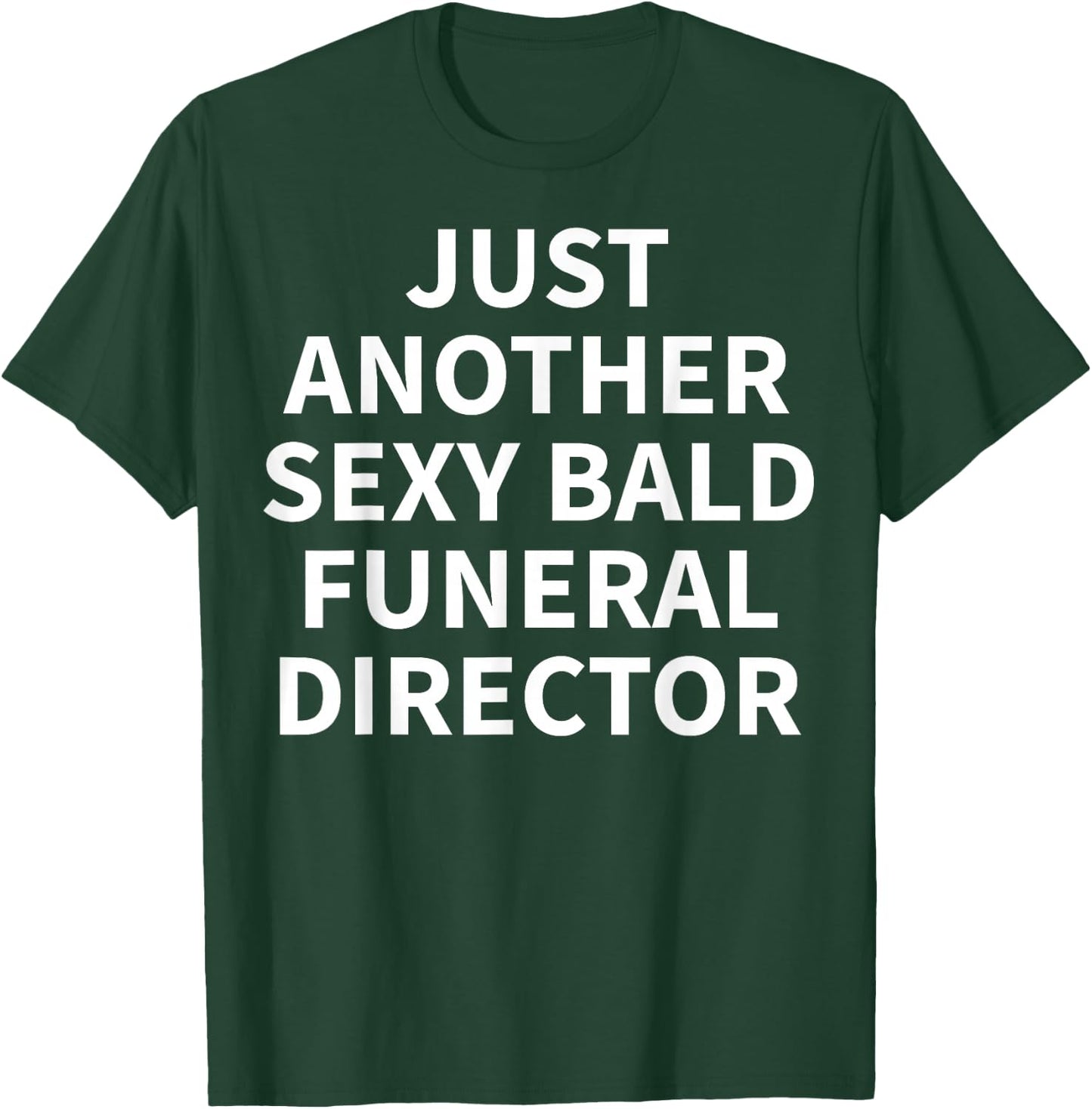 Funeral Director Apparel | Funny Bald Directors Design T-Shirt - T-Shirt | Forest