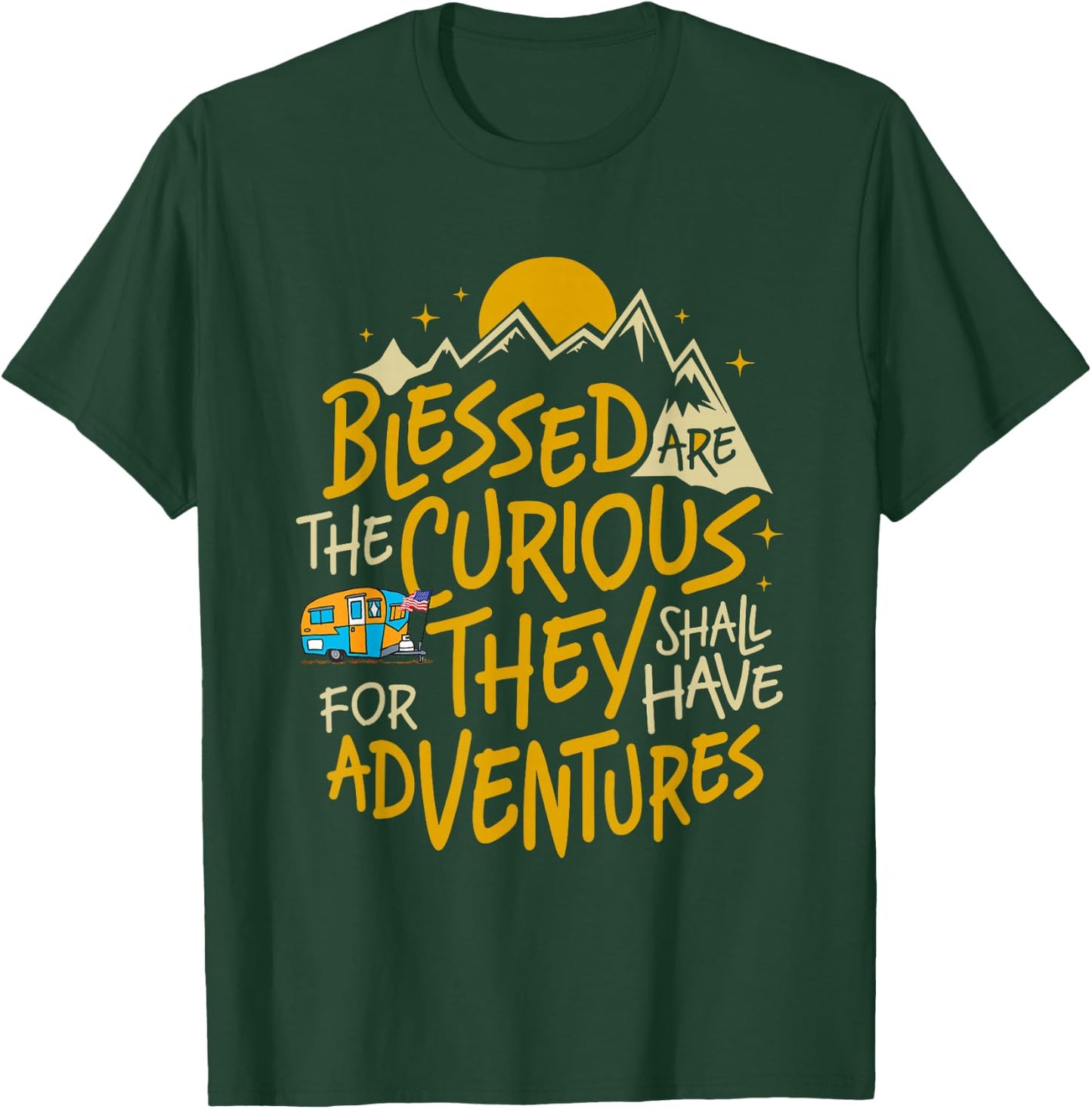 Blessed Are the Curious for They Shall Have Adventures T-Shirt - T-Shirt | Forest