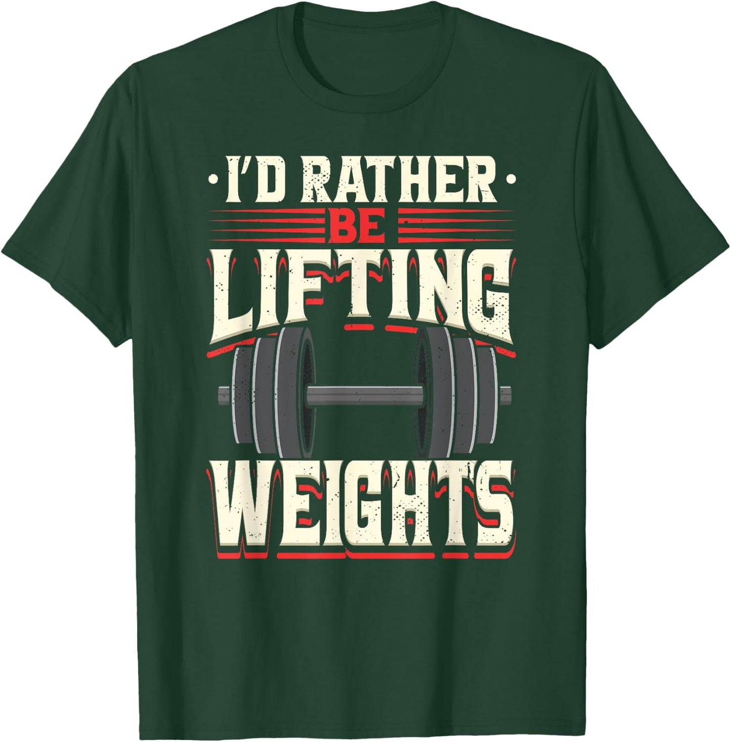 I'd Rather Be Lifting Weights Funny Workout Weightlifting T-Shirt - T-Shirt | Forest