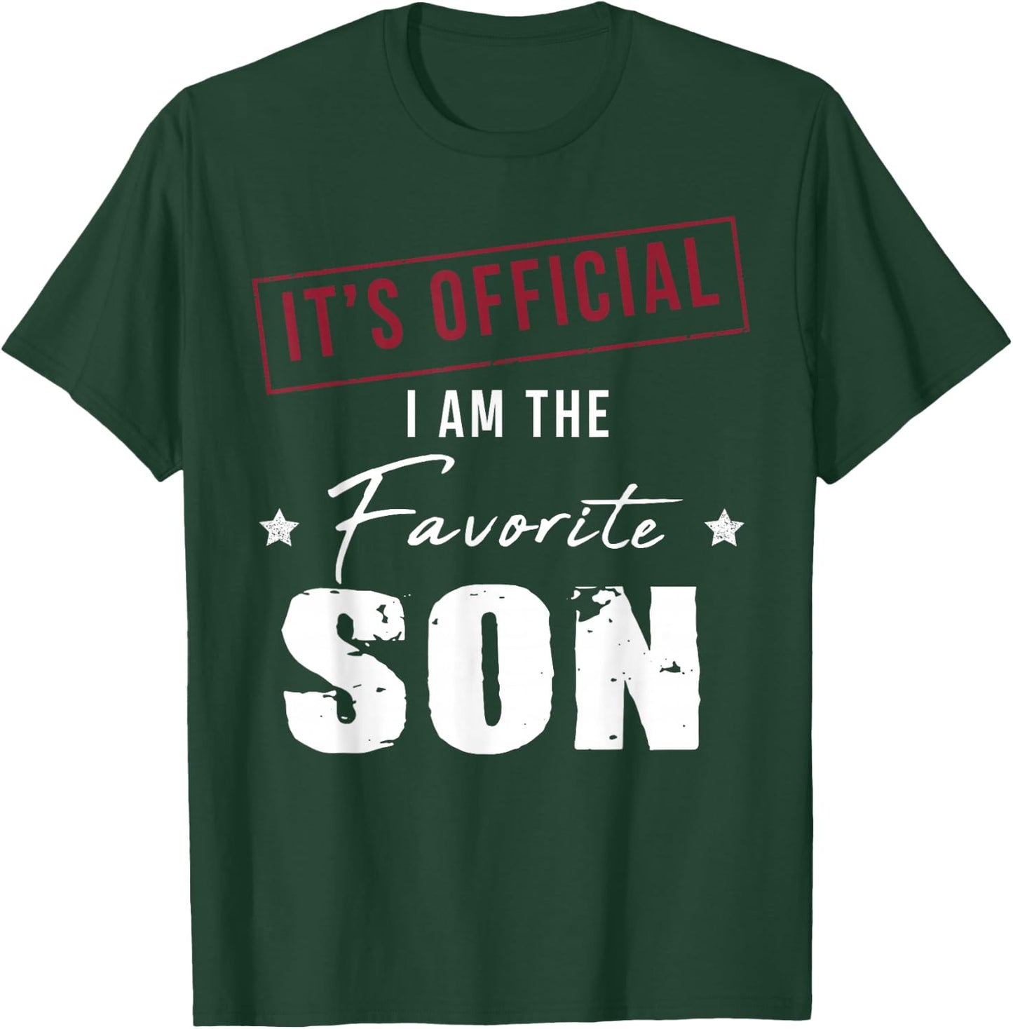 It's Official I Am The Favorite Son T-Shirt - T-Shirt | Forest