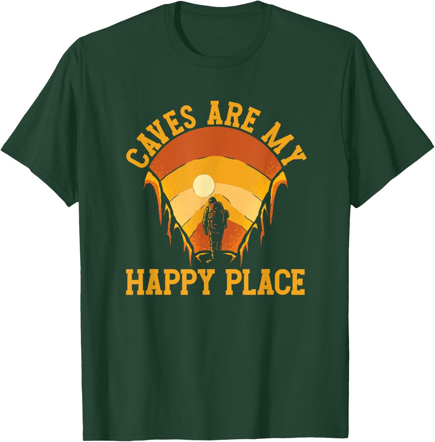 Caves Are My Place Happy | Spelunking Caving T-Shirt - T-Shirt | Forest