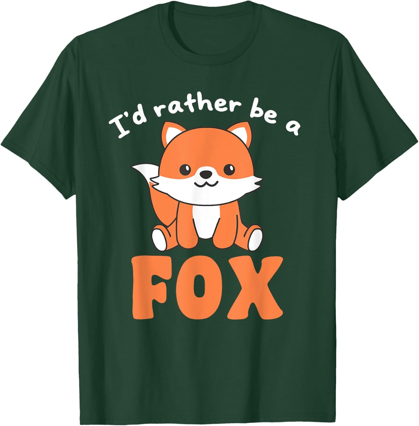 I'd Rather Be A Fox - Cute Fox T-Shirt - T-Shirt | Forest