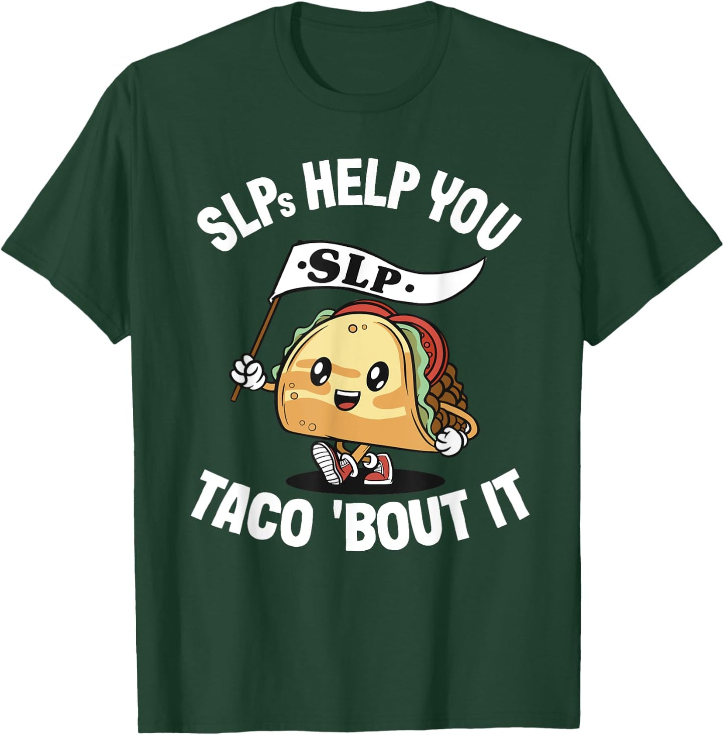 SLPs Help You Taco 'Bout It Speech Language Pathologist T-Shirt - T-Shirt | Forest