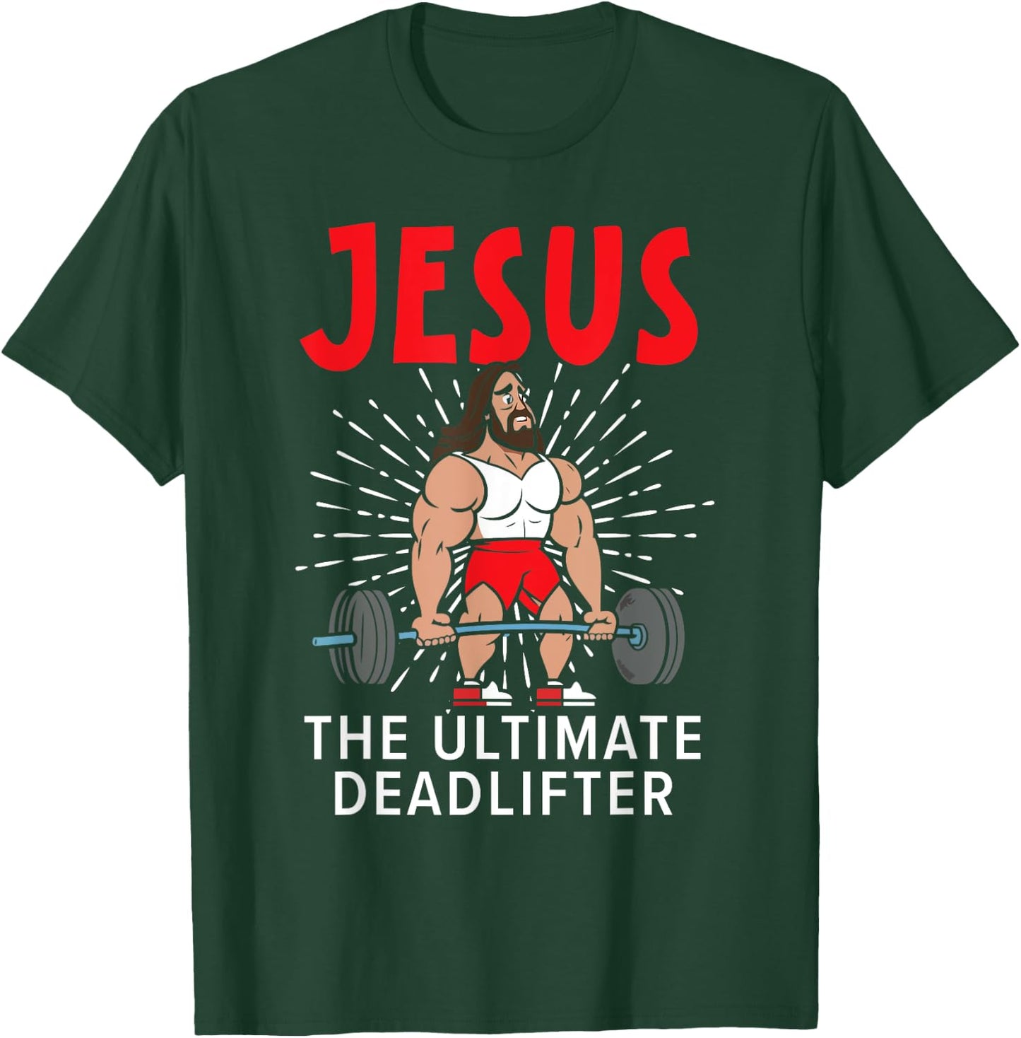 Jesus The Ultimate Deadlifter Religious Christian Believer T-Shirt - T-Shirt | Forest
