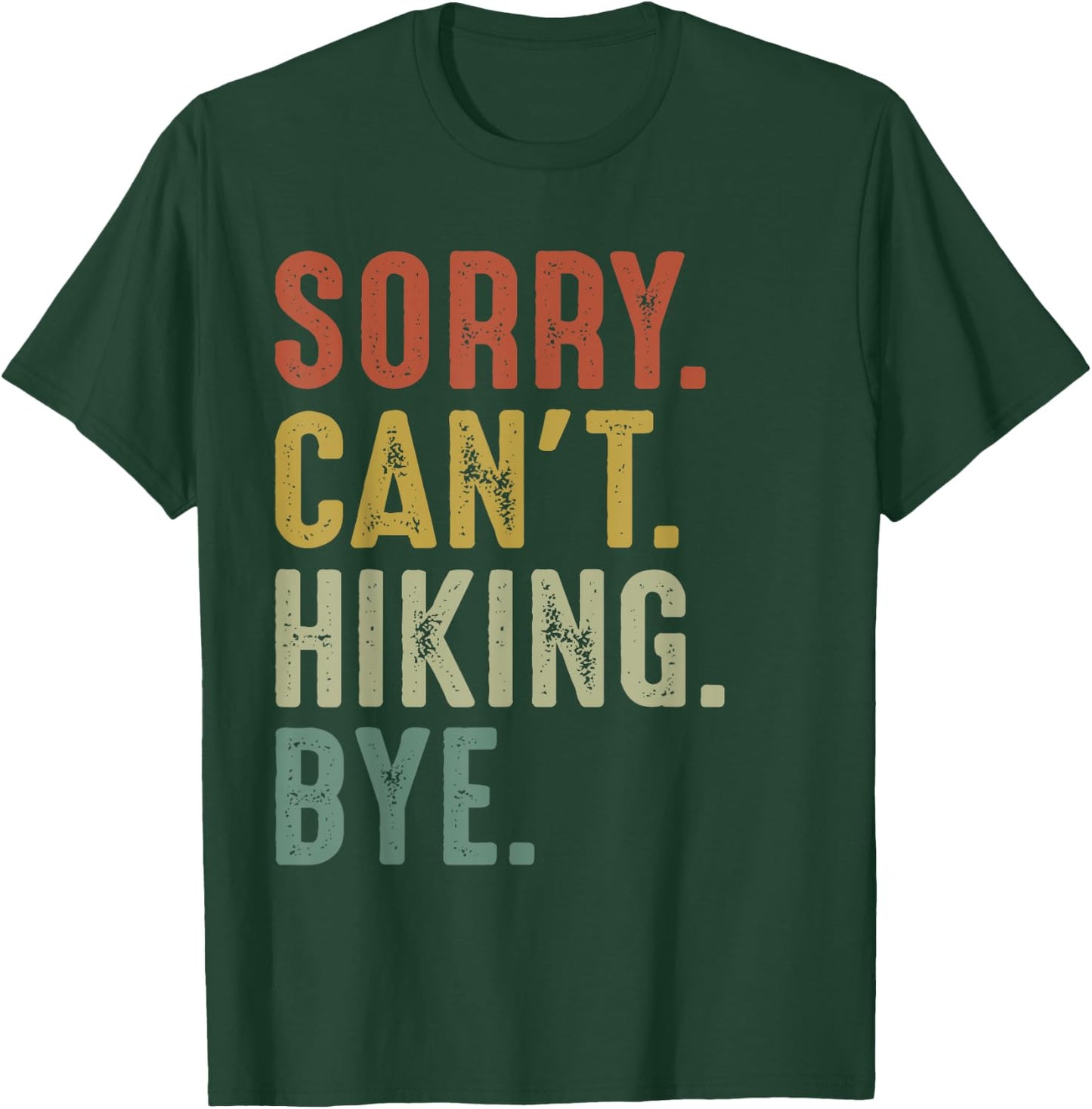 Retro Vintage Sorry Can't Hiking Bye T-Shirt - T-Shirt | Forest