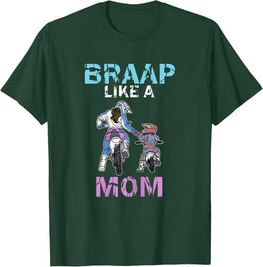 Braap Like A Mom Funny Motocross Rider Dirt Bike Mothers Day T-Shirt - T-Shirt | Forest