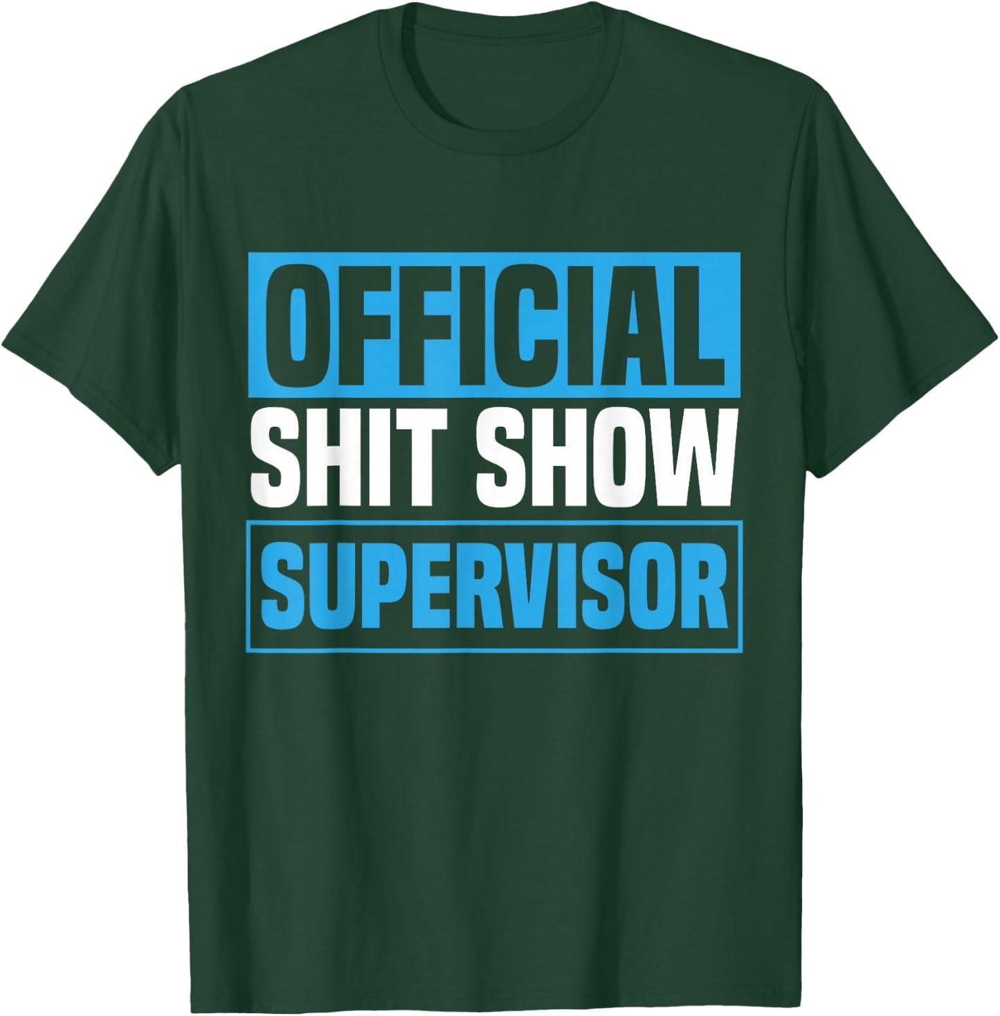Official Shitshow Supervisor Shit Show Supervisor T-Shirt - T-Shirt | Forest