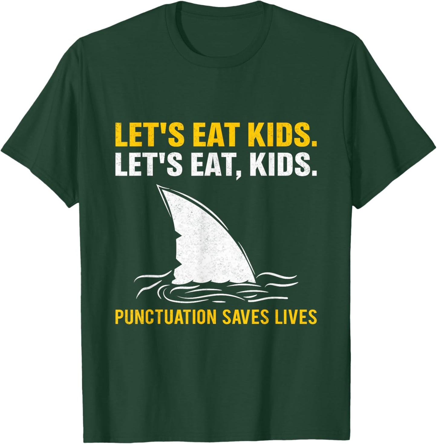 Lets Eat Kids Punctuation Saves Lives Shark Funny Teacher T-Shirt - T-Shirt | Forest