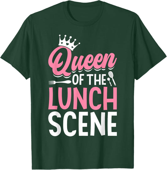 Cafeteria Worker Queen Queen Of The Lunch Scene T-Shirt - T-Shirt | Forest