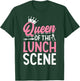 Cafeteria Worker Queen Queen Of The Lunch Scene T-Shirt - T-Shirt | Forest