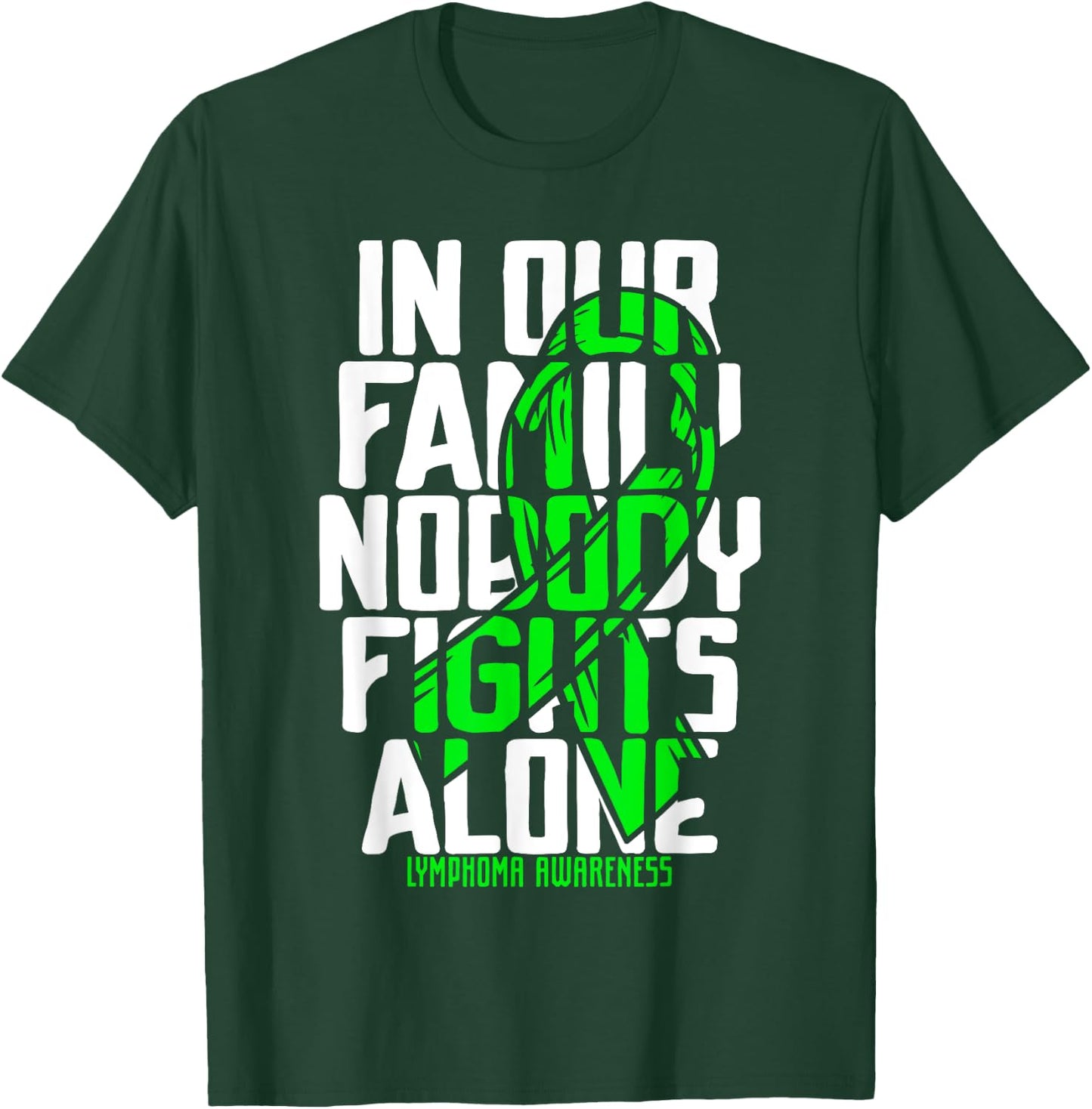 Family Support Non Hodgkin's Lymphoma Cancer Awareness T-Shirt - T-Shirt | Forest