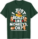I Just Really Like Monkeys - Monkey Lover Primate Zookeeper T-Shirt - T-Shirt | Forest